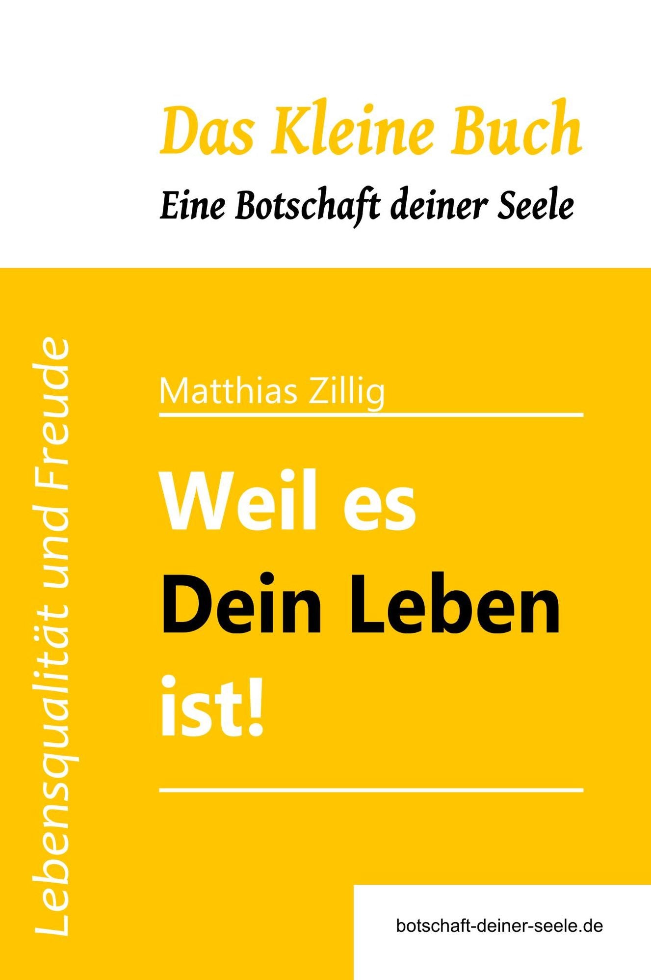 Weil es Dein Leben ist!