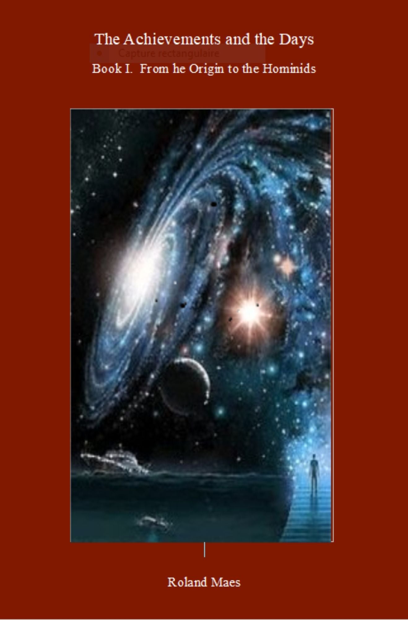 The Achievements and the Days Book I. From the Origin to the Hominids