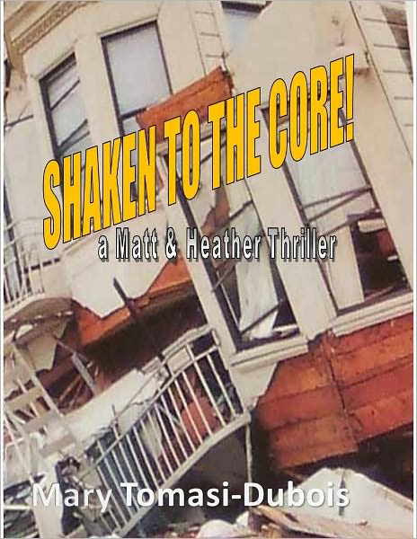 Shaken to the Core, a Matt & Heather Thriller! Book three in the series.