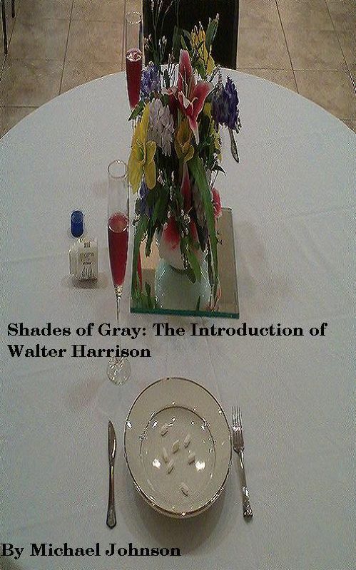 Shades of Gray: The Introduction of Walter Harrison
