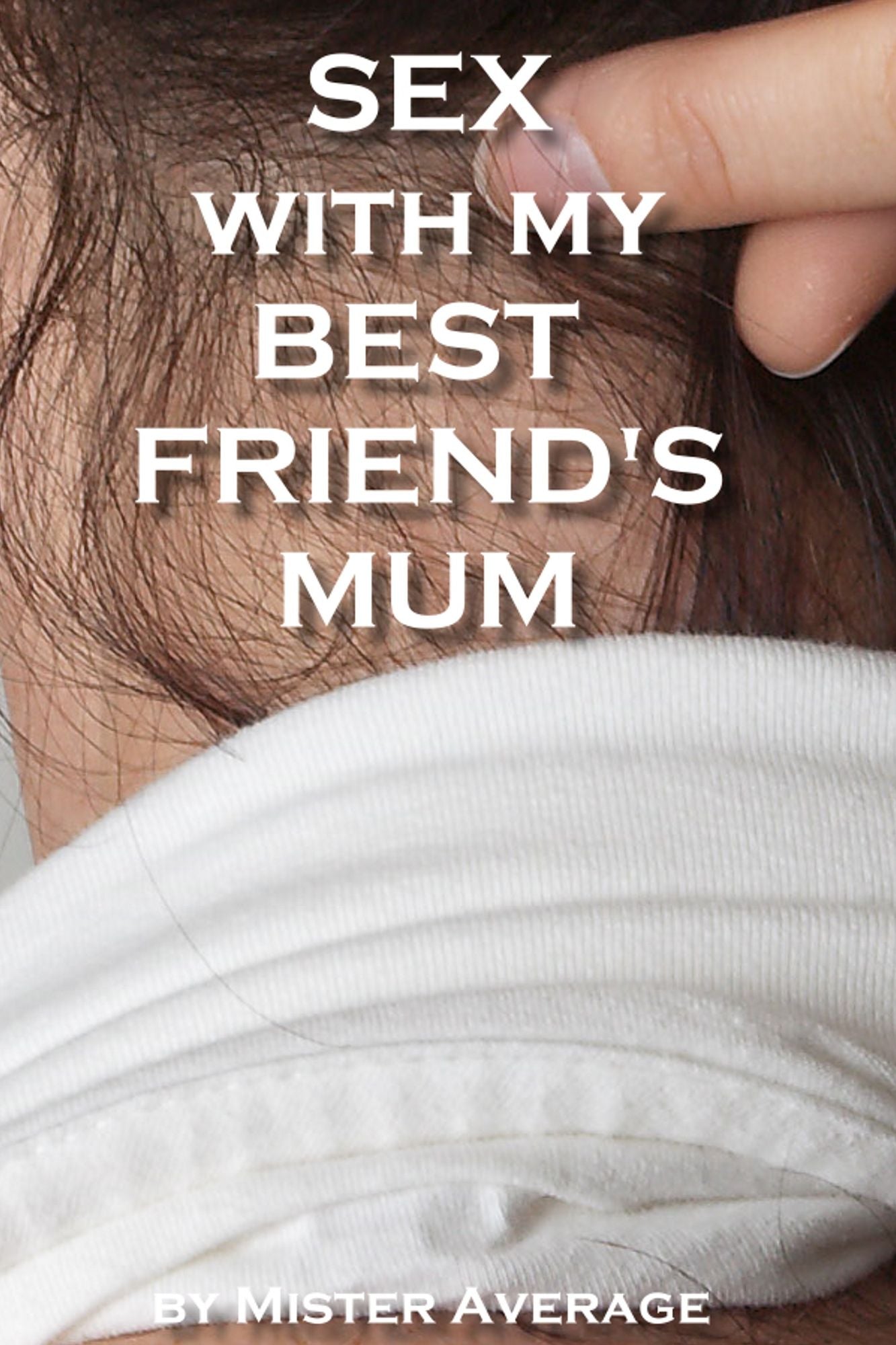 Sex with my Best Friend's Mum.