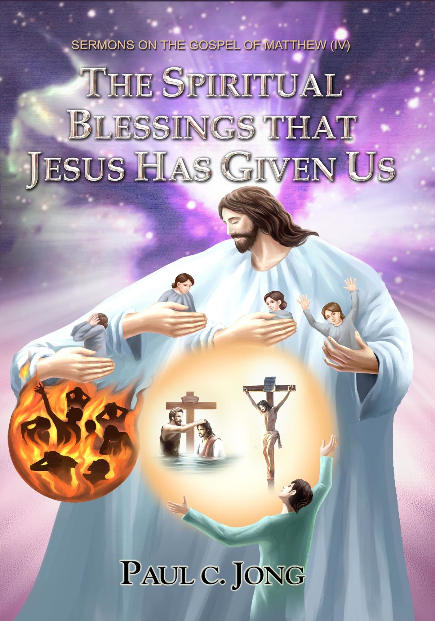 Sermons on the Gospel of Matthew (IV) - The Spiritual Blessing That Jesus Has Given Us