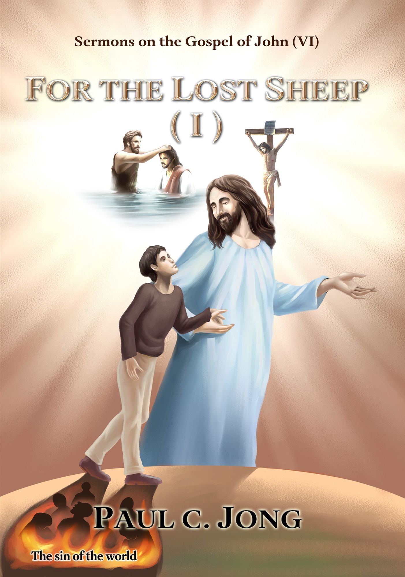 Sermons on the Gospel of John(VI) - For The Lost Sheep(I)