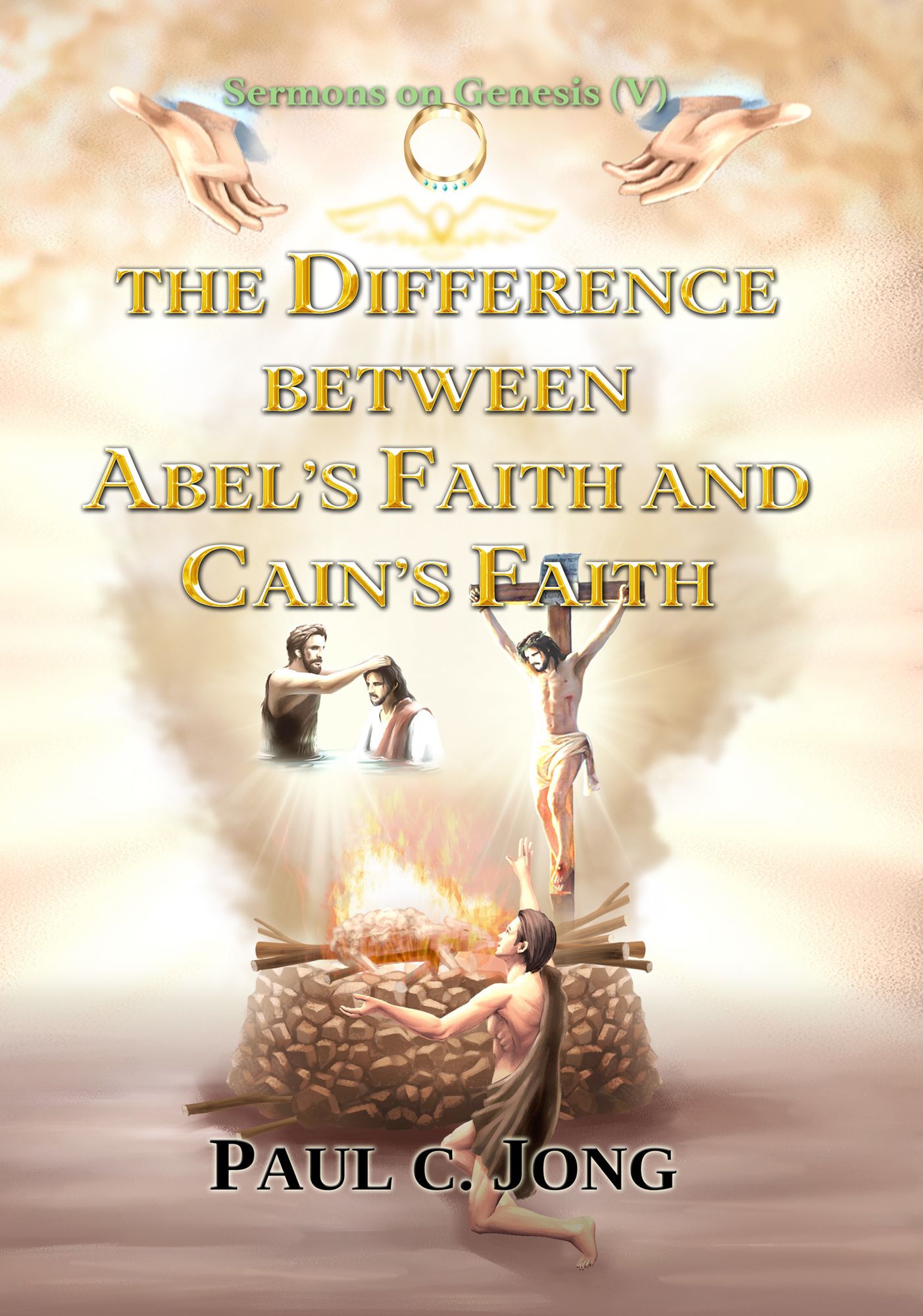 Sermons on Genesis(V) - The Difference between Abel's Faith and Cain's Faith