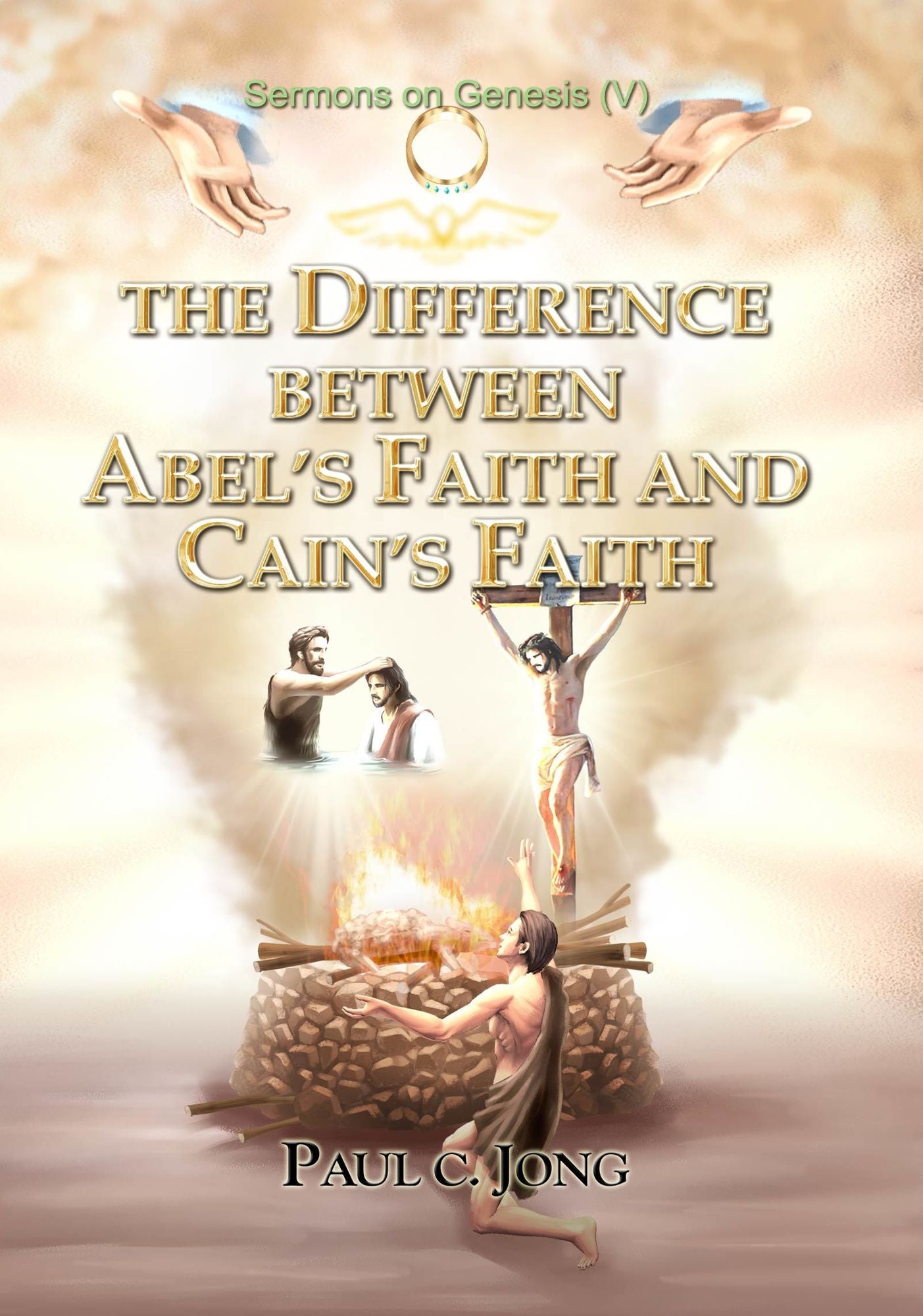Sermons on Genesis(V) - The Difference between Abel's Faith and Cain's Faith