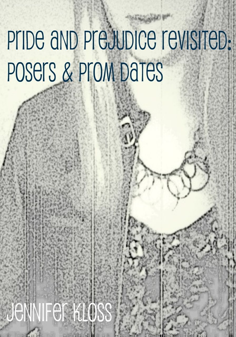 Pride and Prejudice Revisited: Posers & Prom Dates