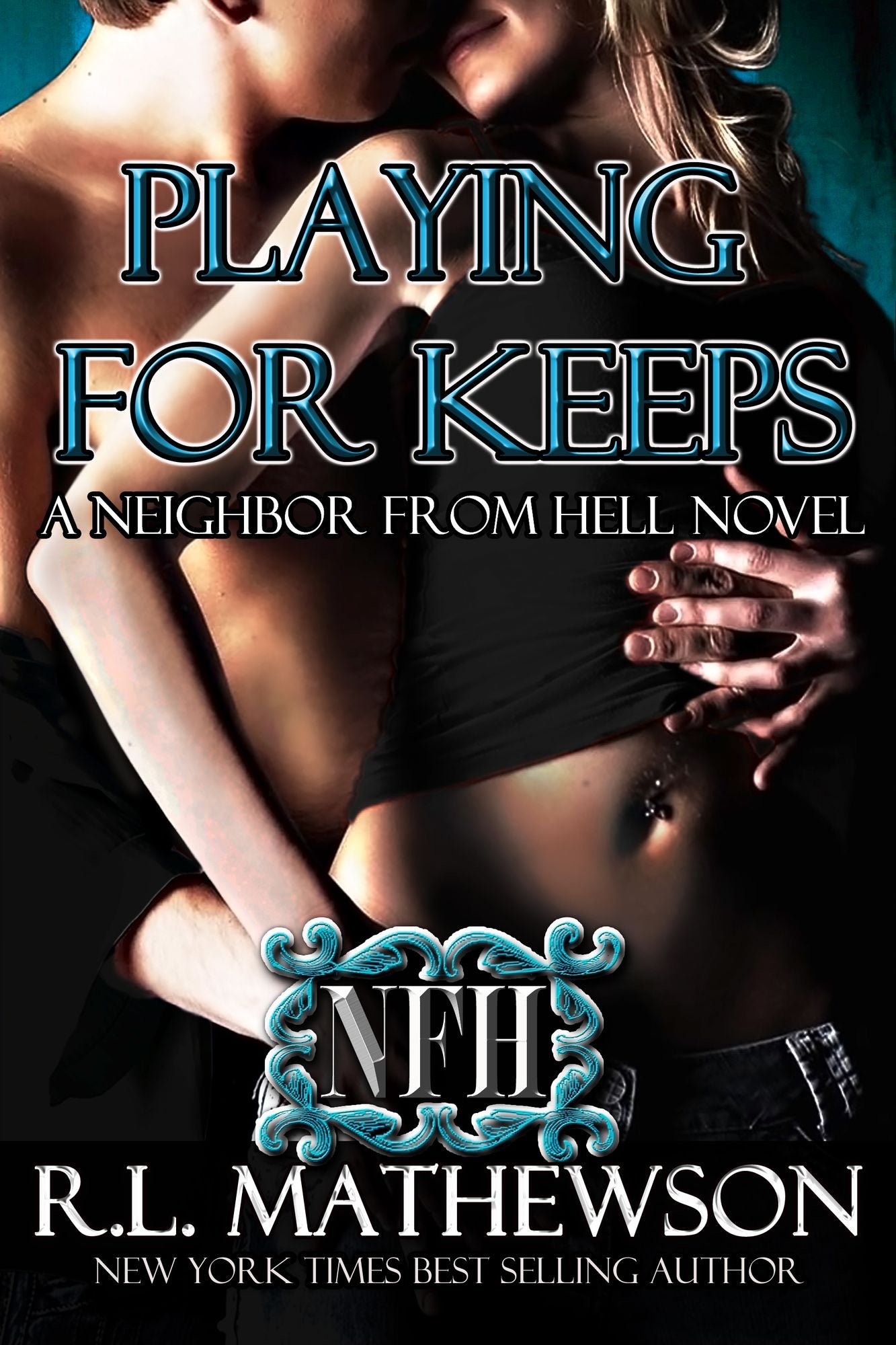 Playing for Keeps (Neighbor from Hell Series #1)