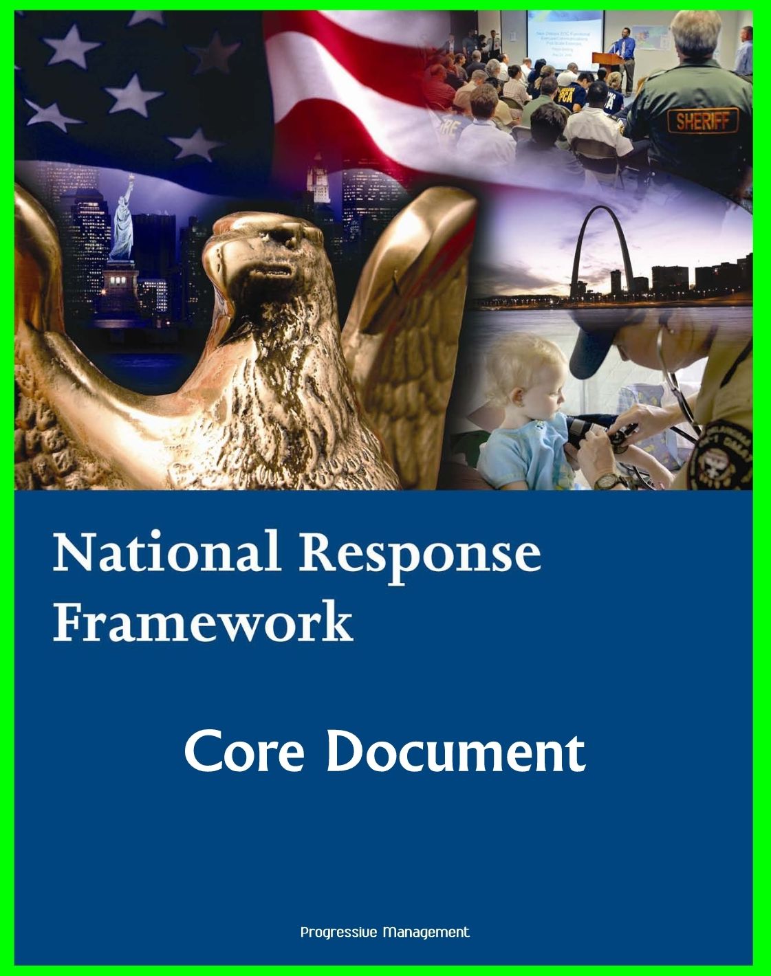 National Response Framework (NRF): Homeland Security Program Core Document for Emergency Management Domestic Incident Response Planning to Terrorism, Terrorist Attacks, Natural Disasters