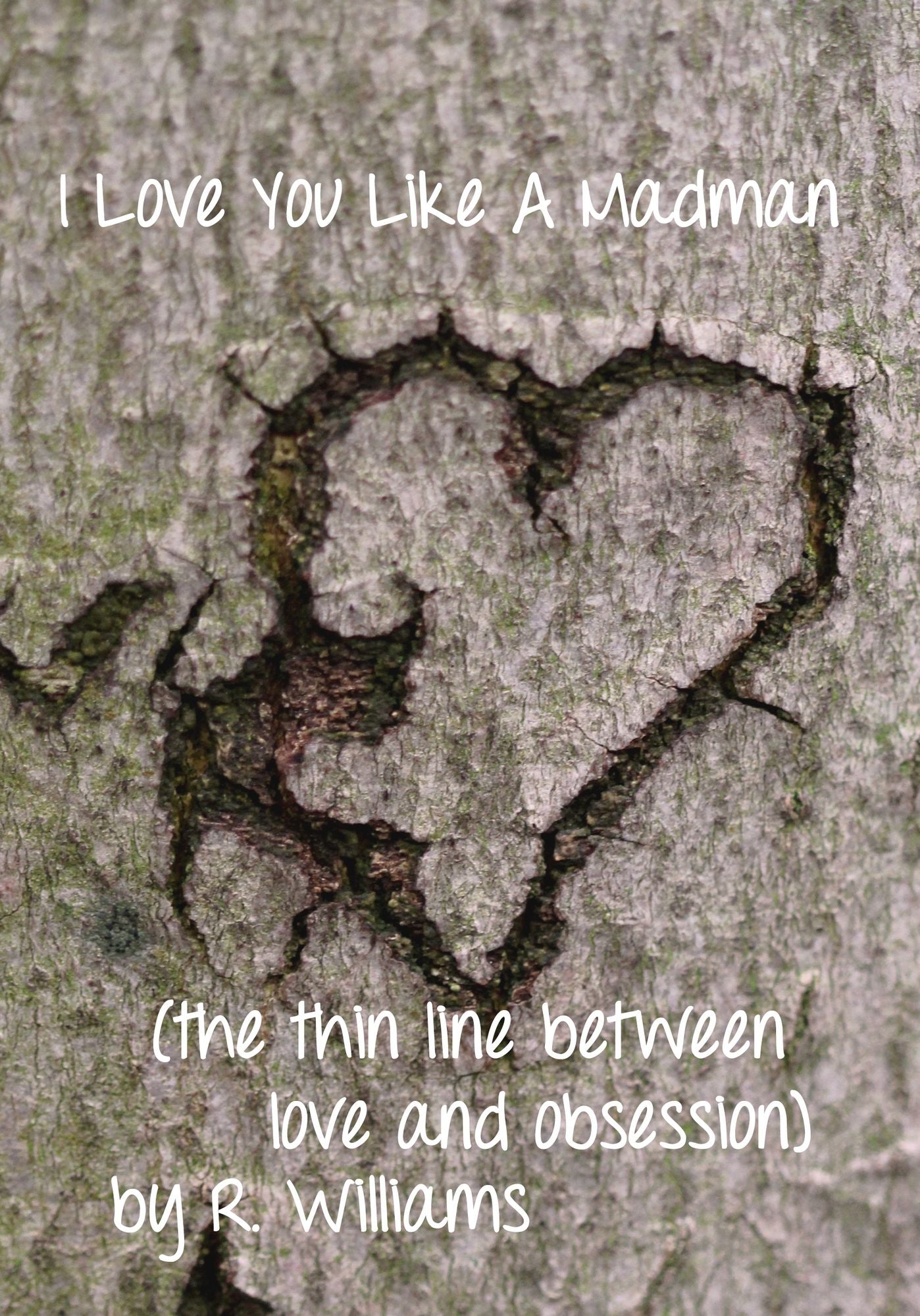 I Love You Like A Madman