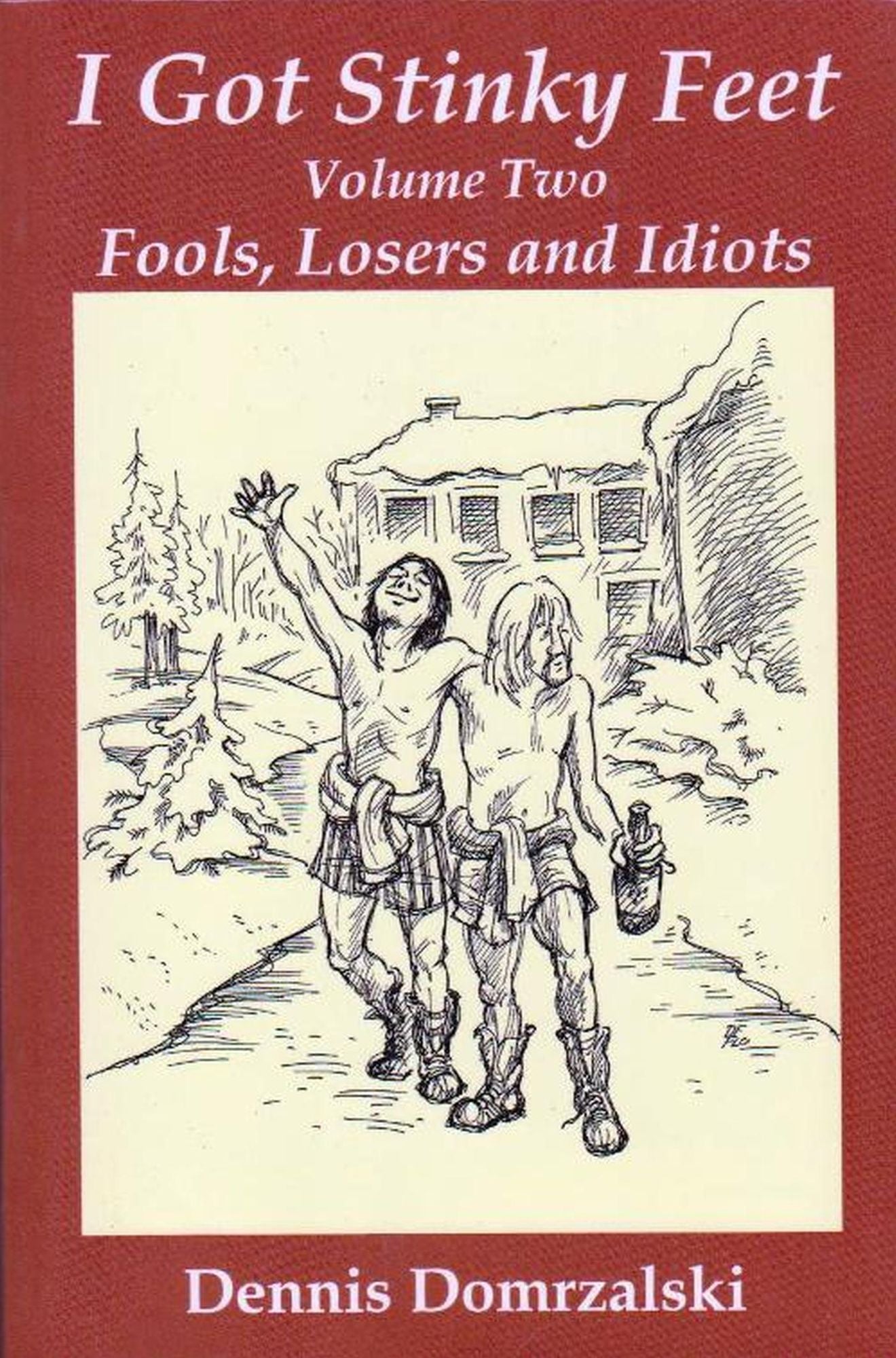 I Got Stinky Feet, Volume Two: Fools, Losers and Idiots