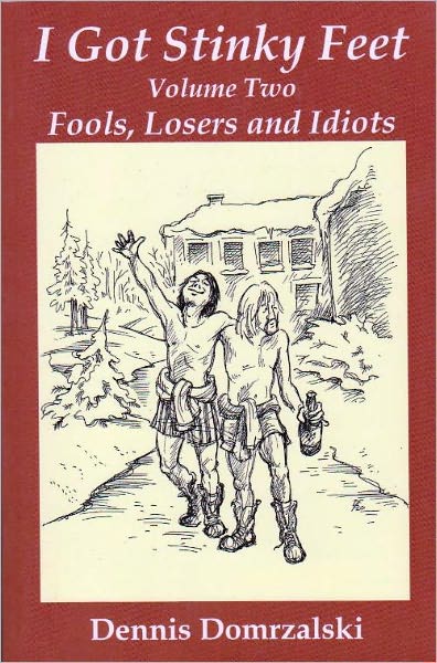 I Got Stinky Feet, Volume Two: Fools, Losers and Idiots