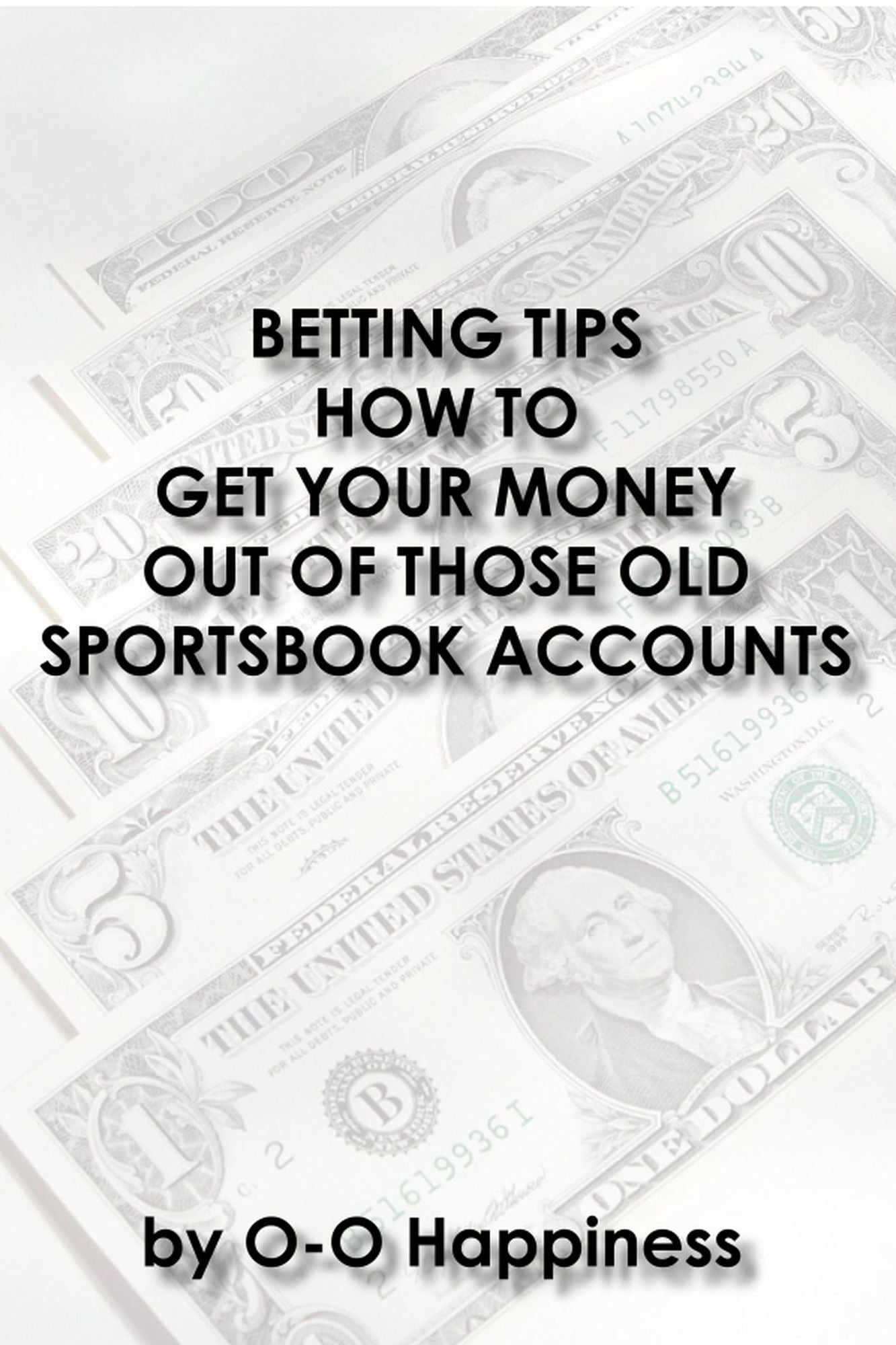 Betting Tips - How to Get Your Money Out of Those Old Sportsbook Accounts