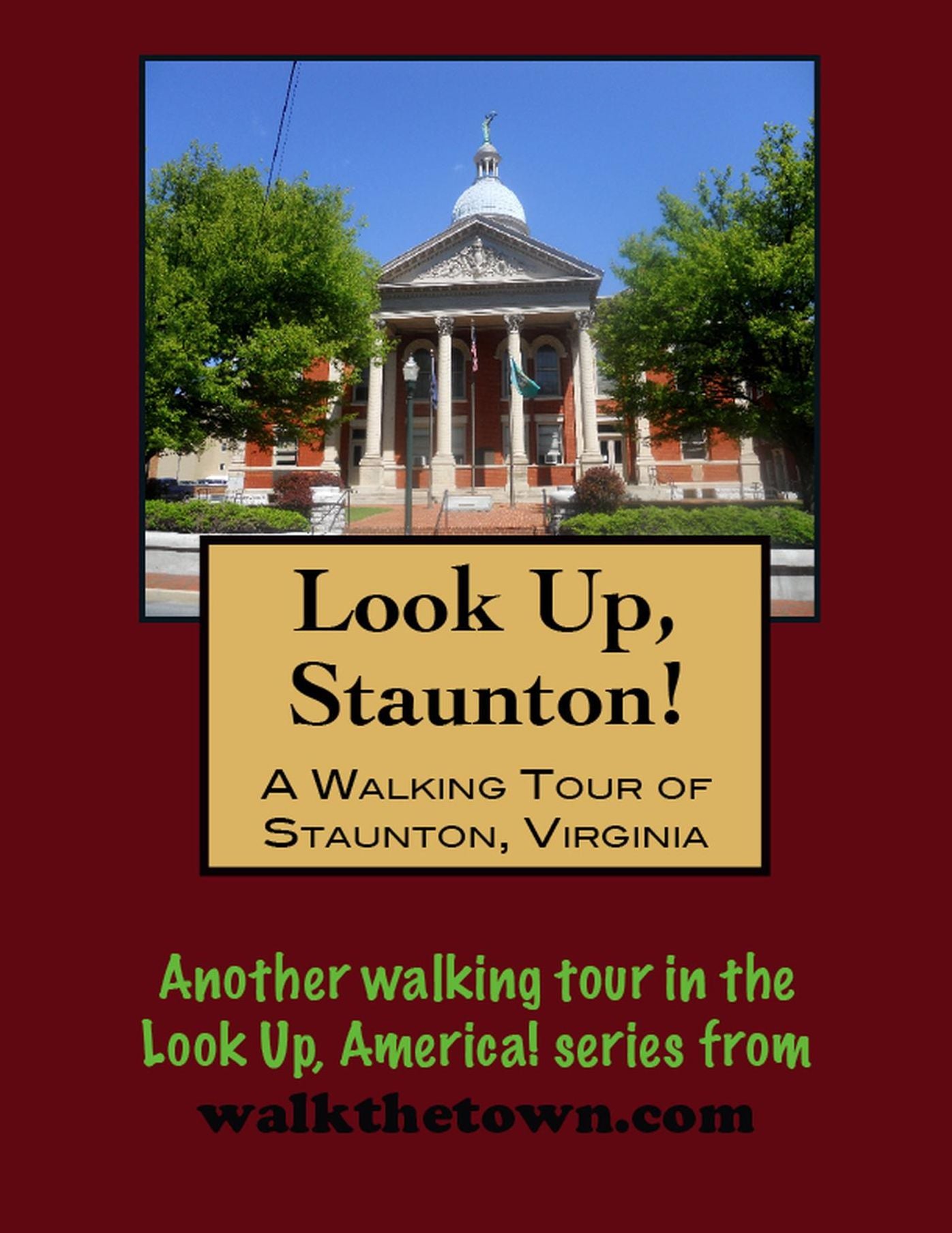 A Walking Tour of Staunton, Virginia