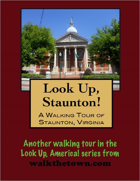 A Walking Tour of Staunton, Virginia
