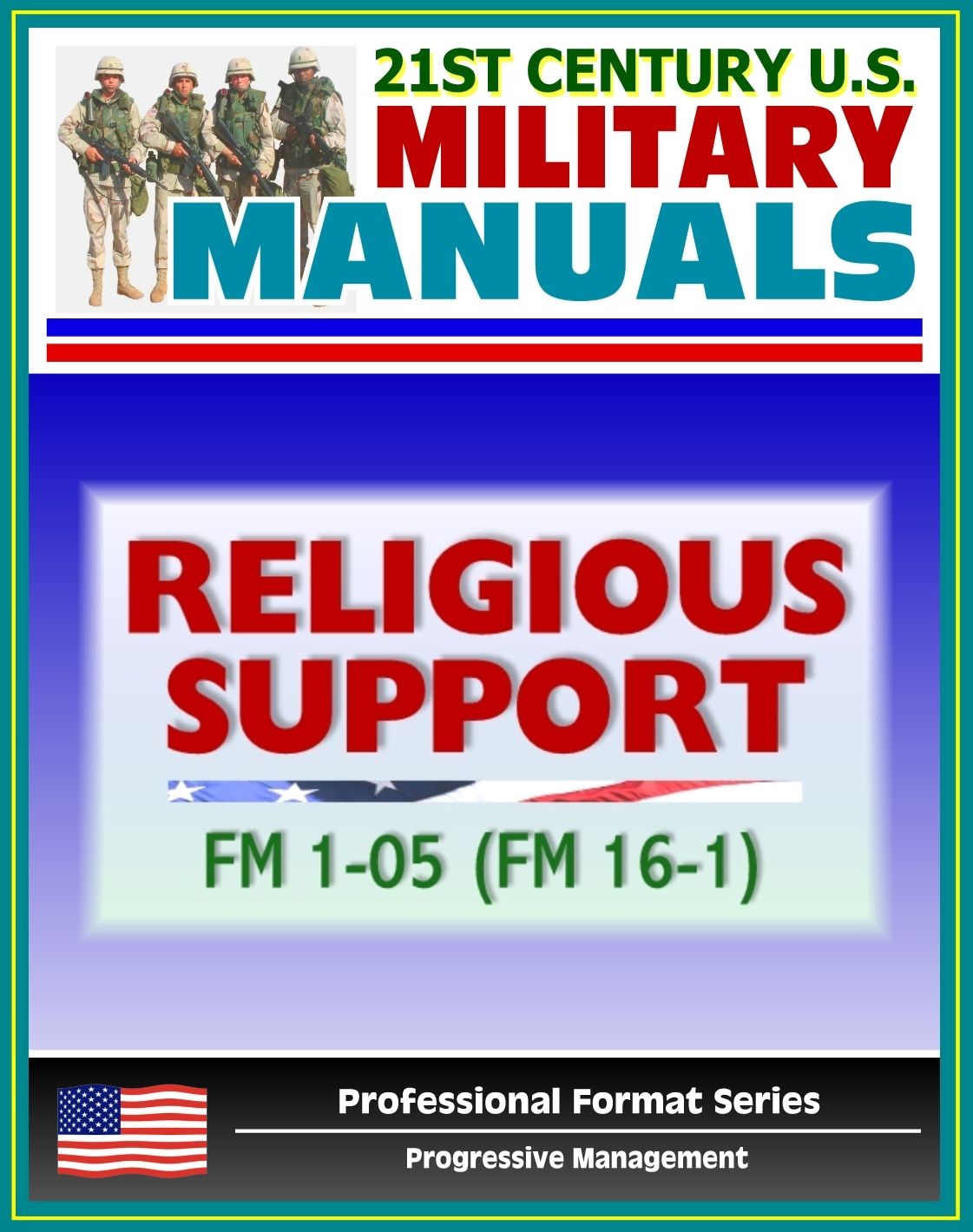 21st Century U.S. Military Manuals: Religious Support Field Manual FM 1-05 / 16-1 - Chaplain Authority, Unit Ministry Team (Professional Format Series)