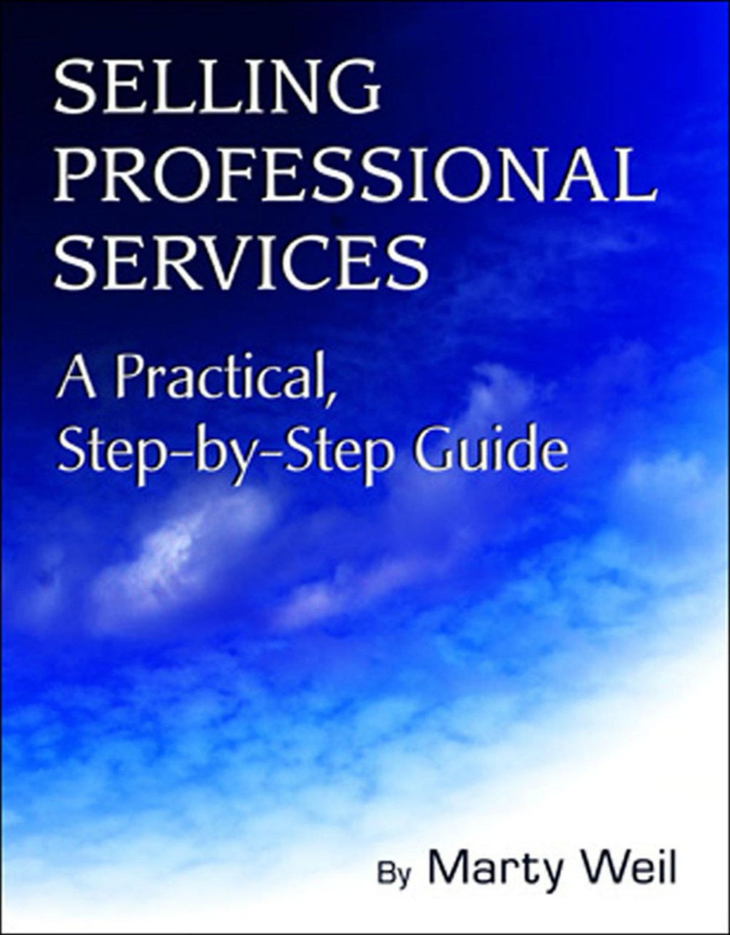 Selling Professional Services: A Practical, Step-by-Step Guide