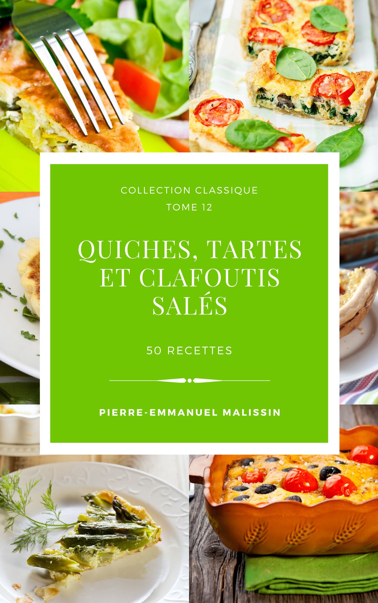 Quiches, Tartes et clafoutis salés 50 recettes