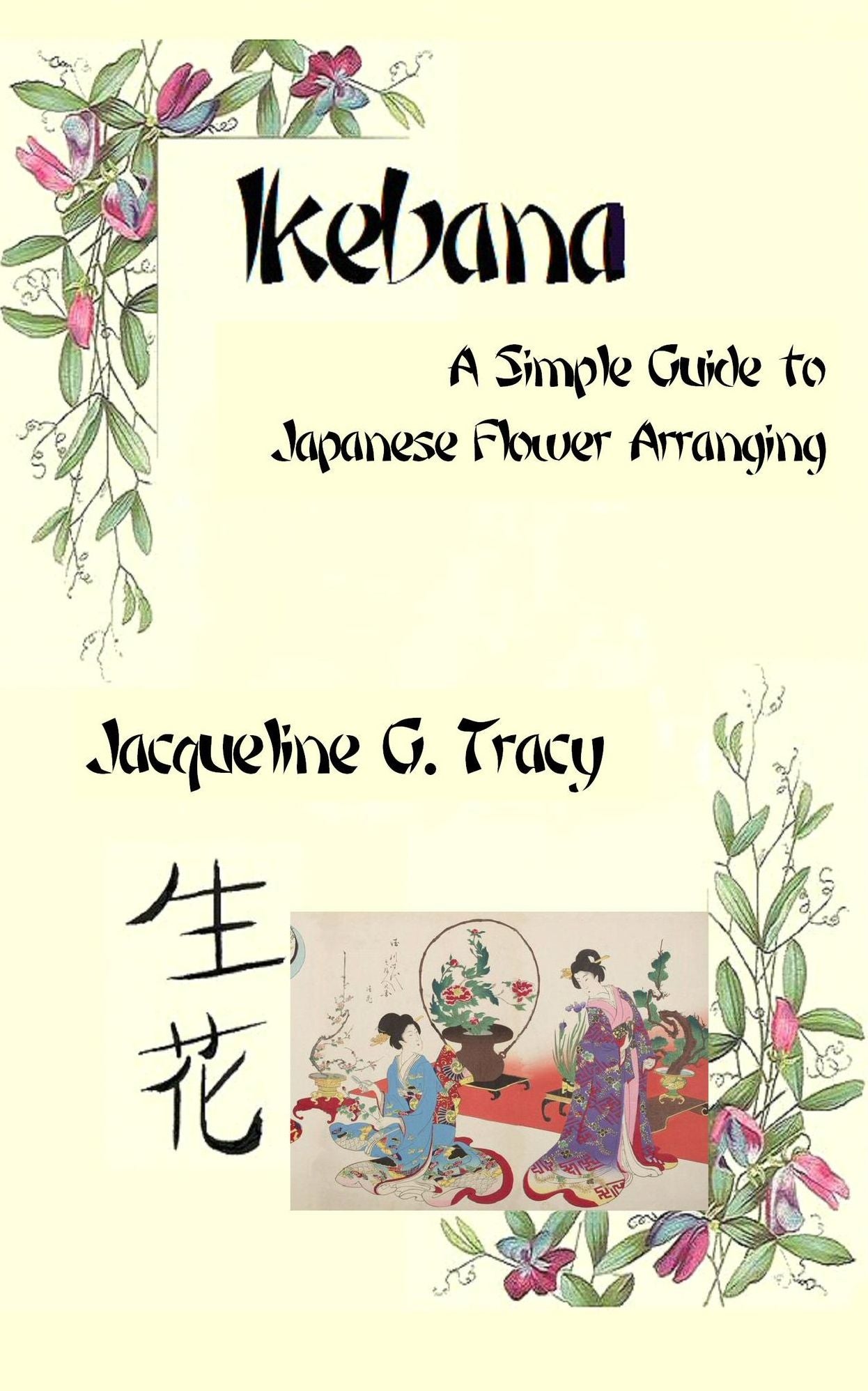 Ikebana: A Simple Guide To Japanese Flower Arranging