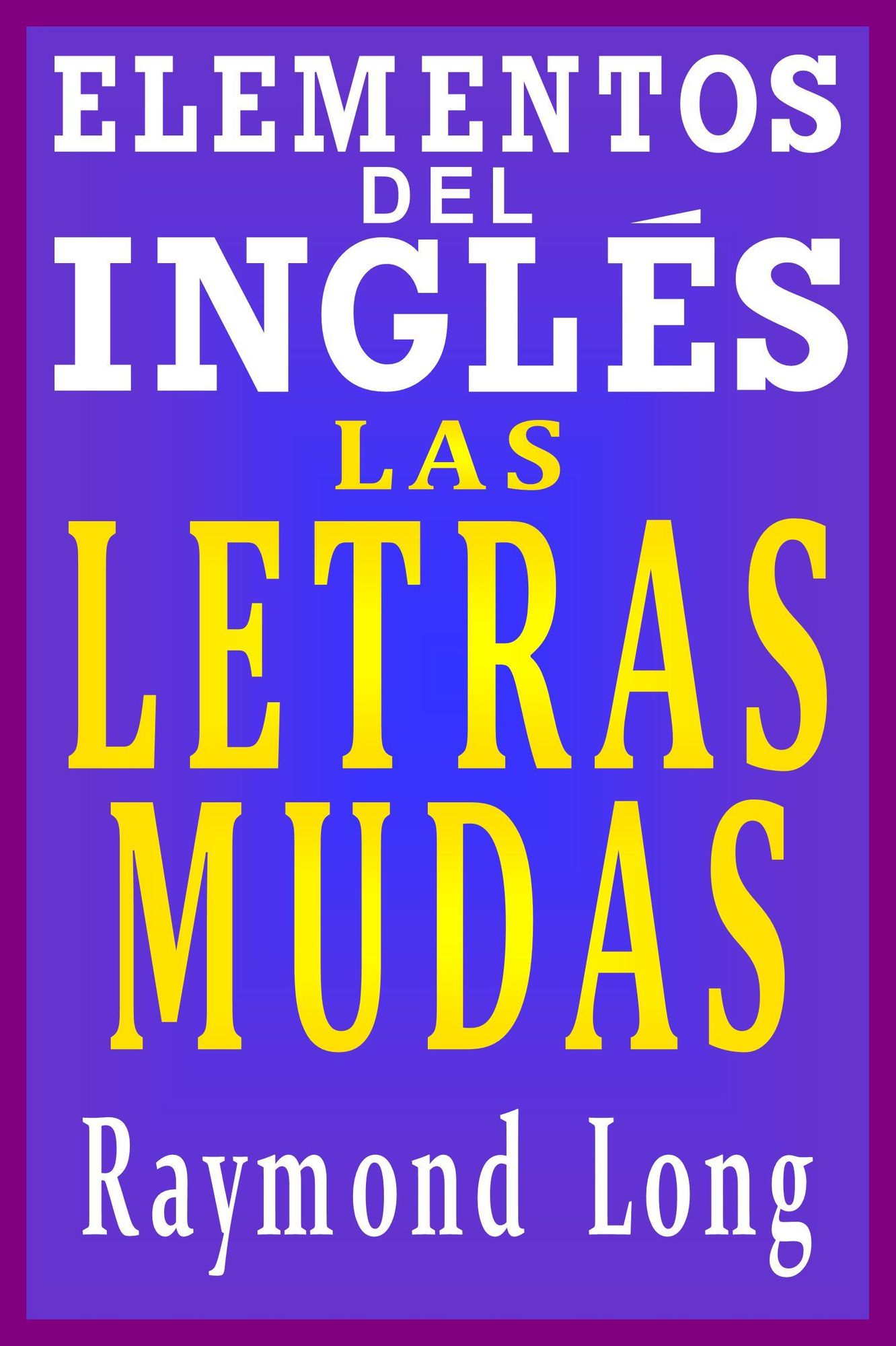 Elementos del Inglés: Las Letras Mudas