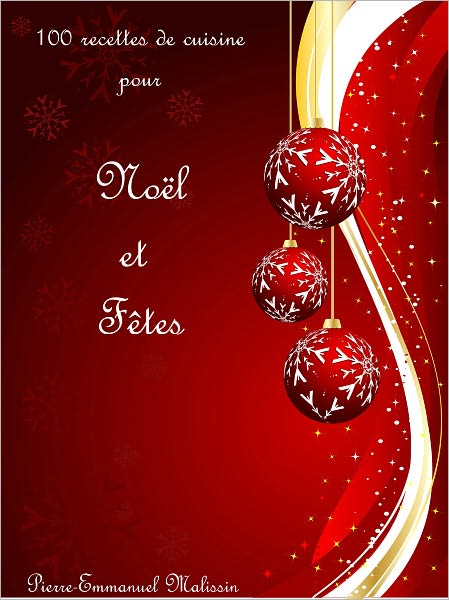 100 recettes de cuisine pour Noël et fêtes