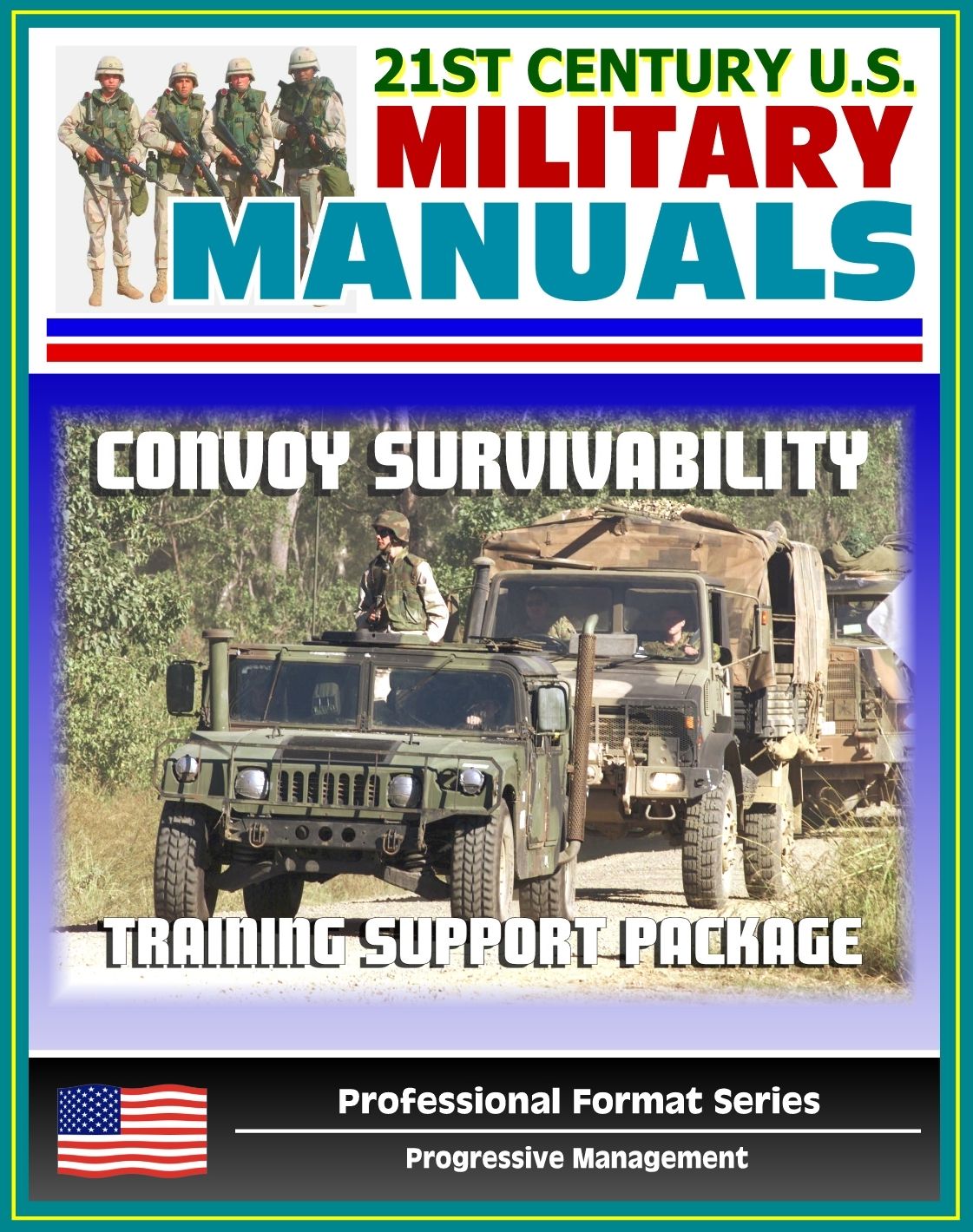 21st Century U.S. Military Manuals: Convoy Survivability Training Support Package - Defense Against Improvised Explosive Devices (IED) and Roadside Bombs (Professional Format Series)