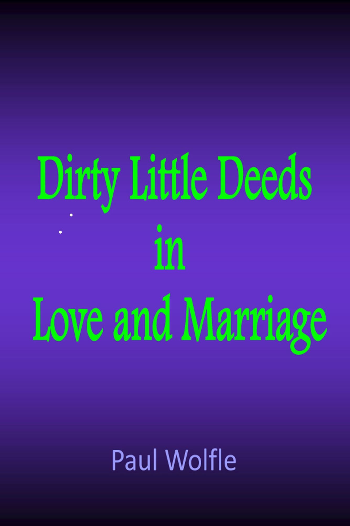 Dirty Little Deeds In Love And Marriage