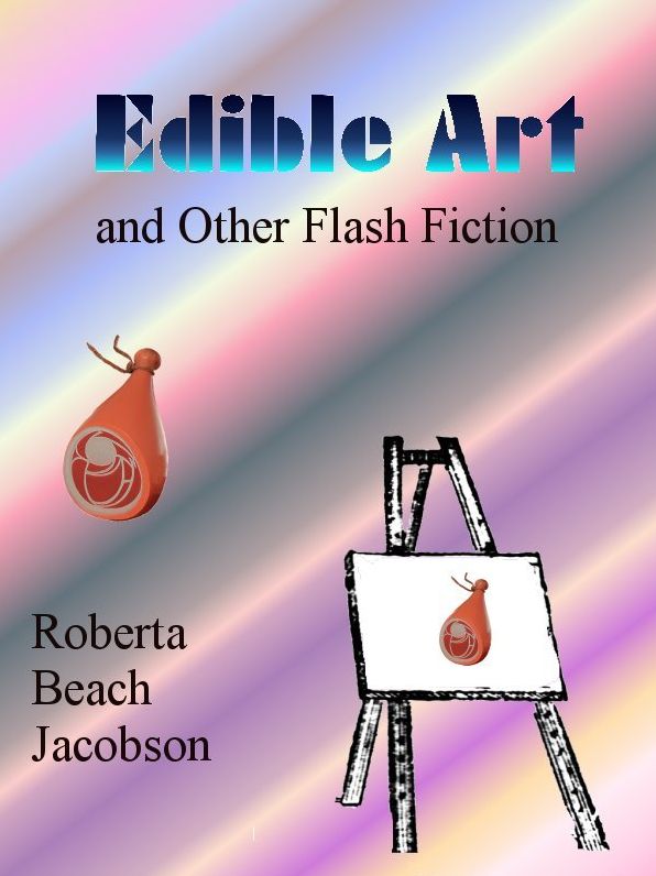 Edible Art and Other Flash Fiction