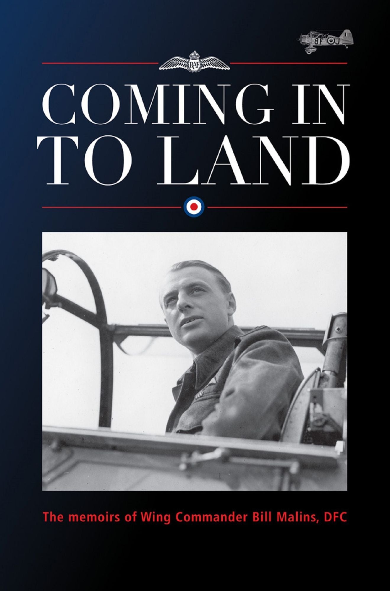 Coming in to Land: the memoirs of Wing Commander Bill Malins DFC