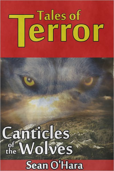 Canticles of the Wolves: A Short Story