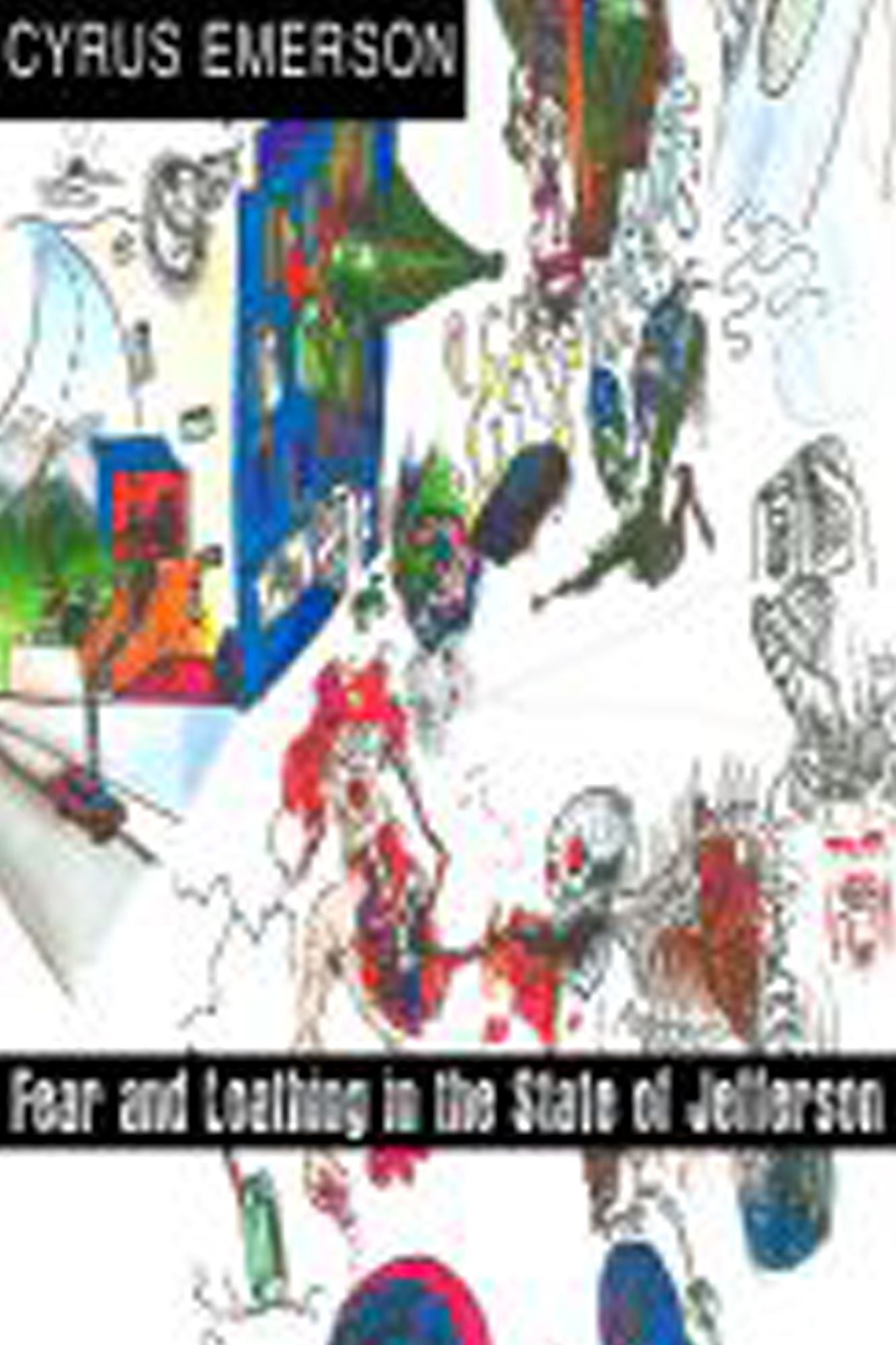 Fear and Loathing In The State of Jefferson