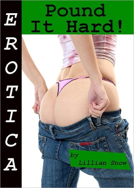 Erotica: Pound It Hard! Tales of Sex