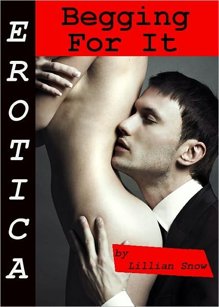Erotica: Begging For It, Tales of Sex