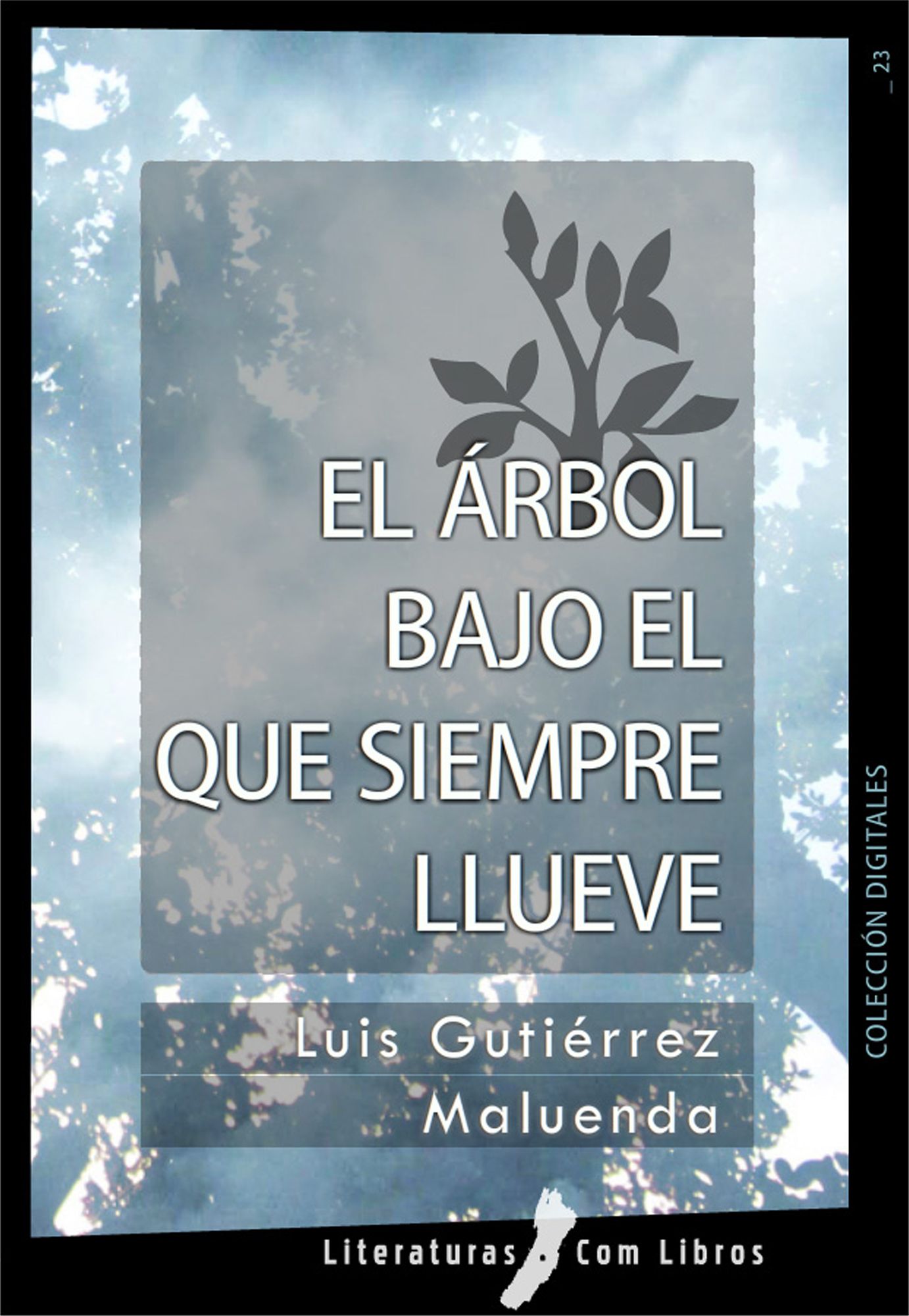 El árbol bajo el que siempre llueve