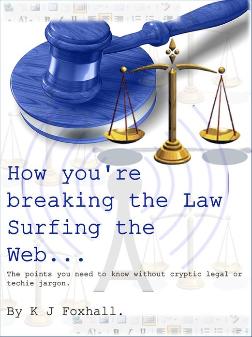 How You're breaking the Law Surfing The Web
