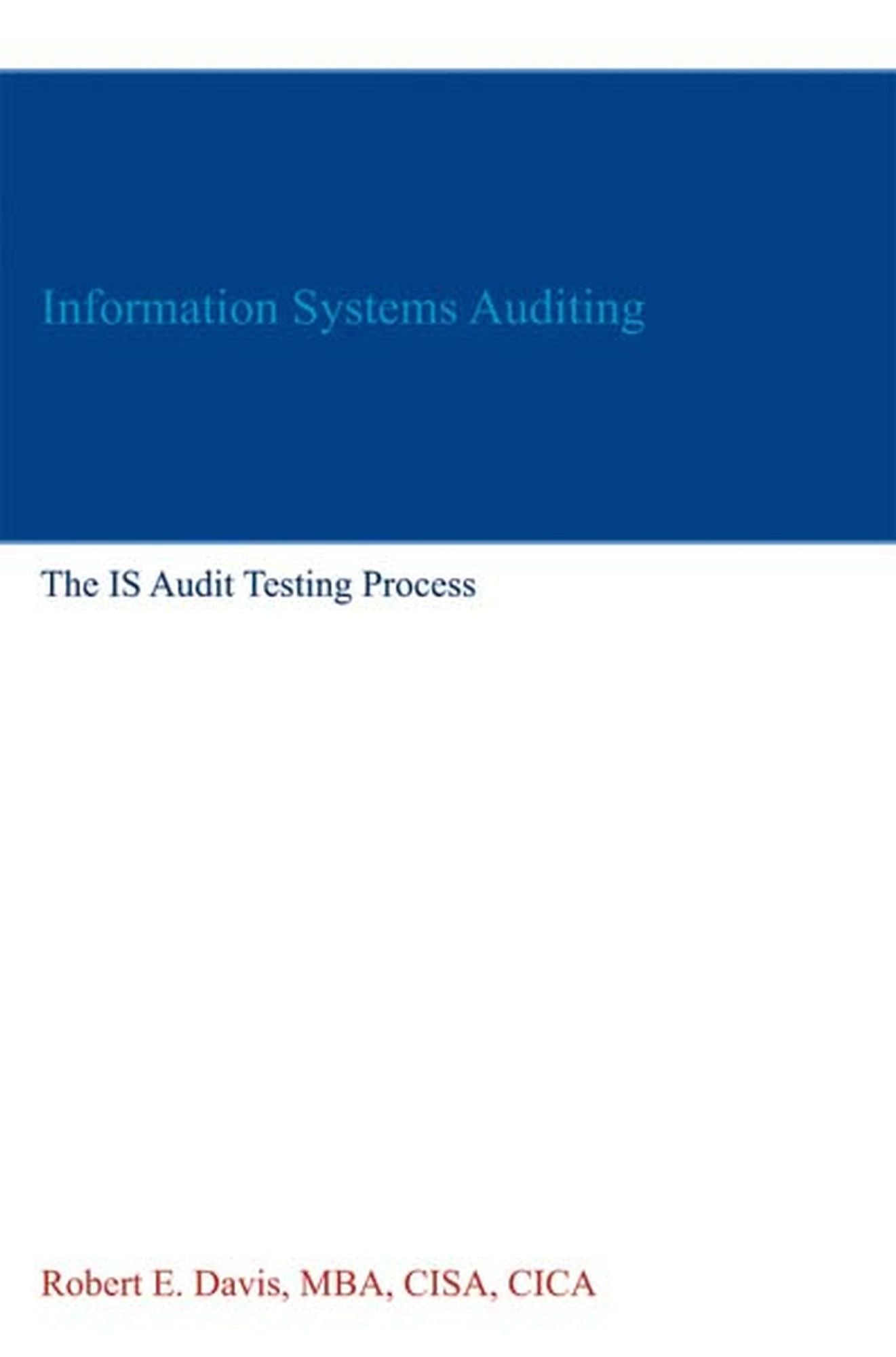 Information Systems Auditing: The IS Audit Testing Process