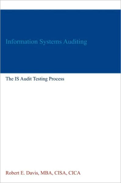 Information Systems Auditing: The IS Audit Testing Process