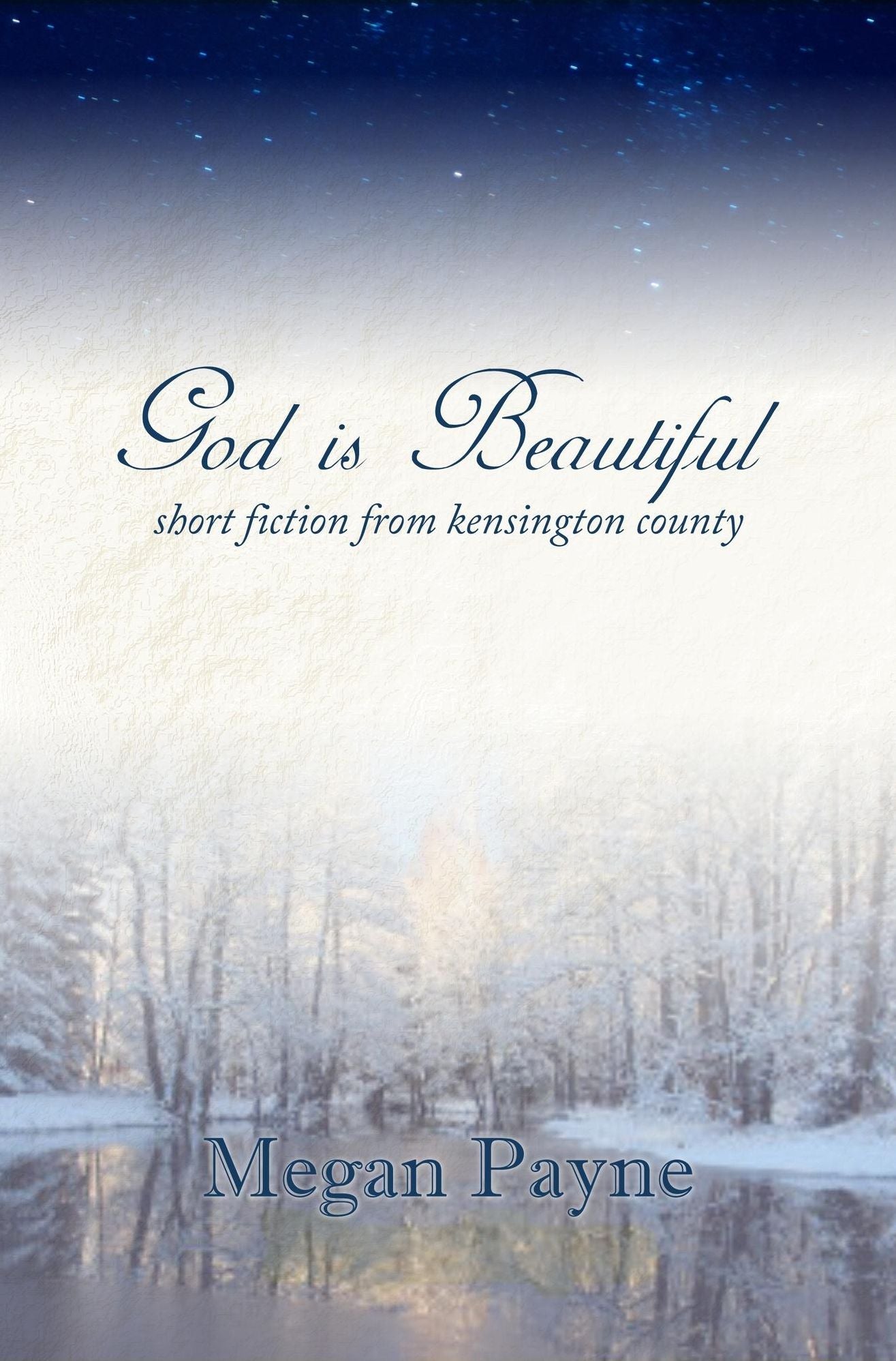 God is Beautiful: short fiction from Kensington County