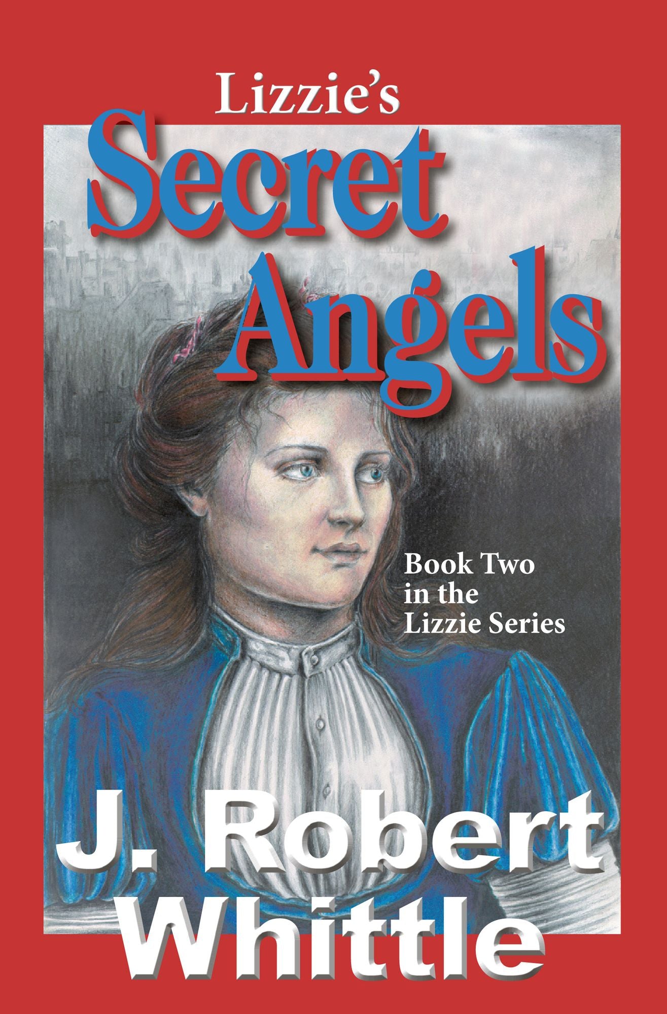 Lizzie's Secret Angels: Lizzie Series, Book 2
