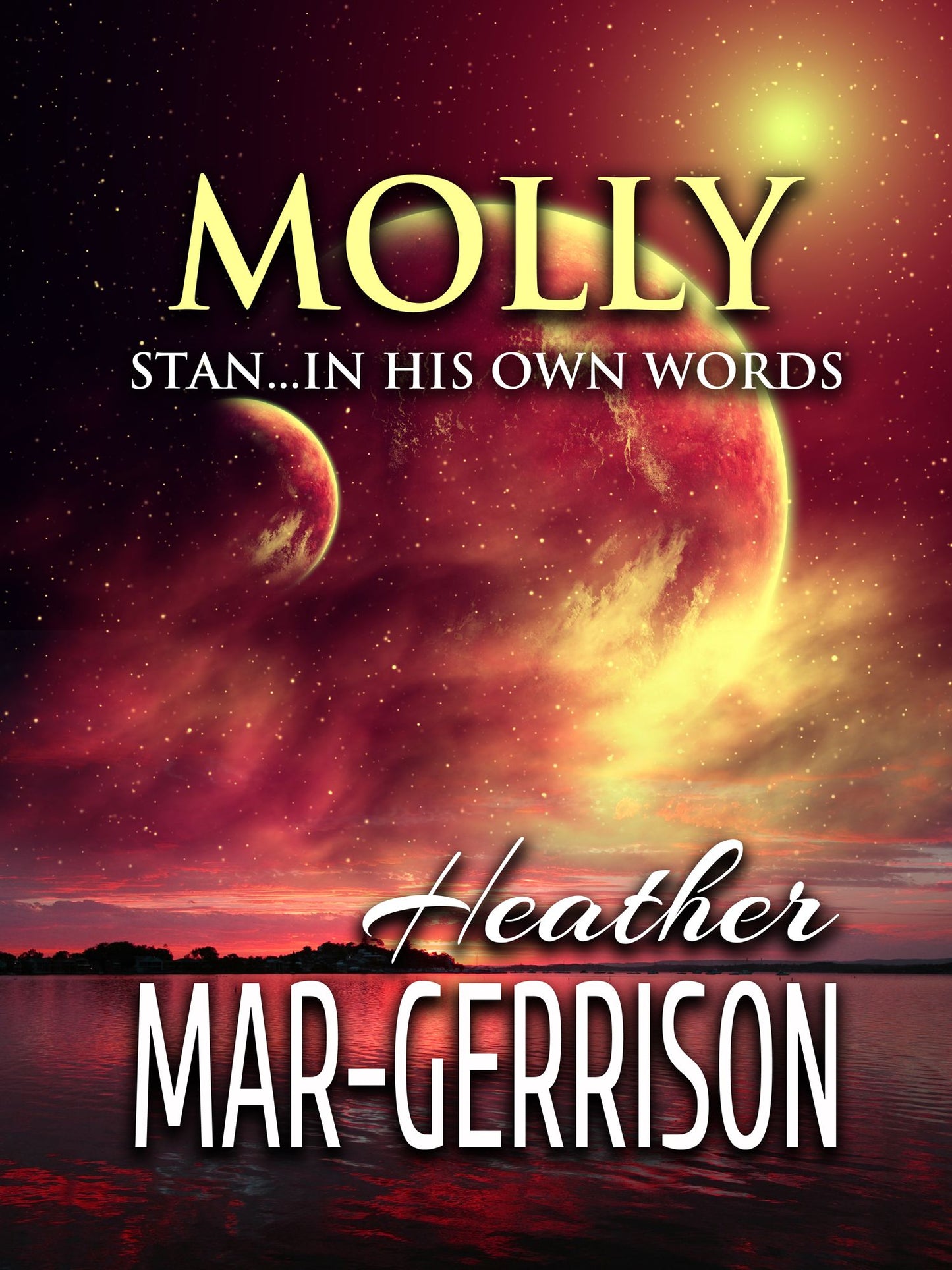 Molly Stan...In His Own Words.