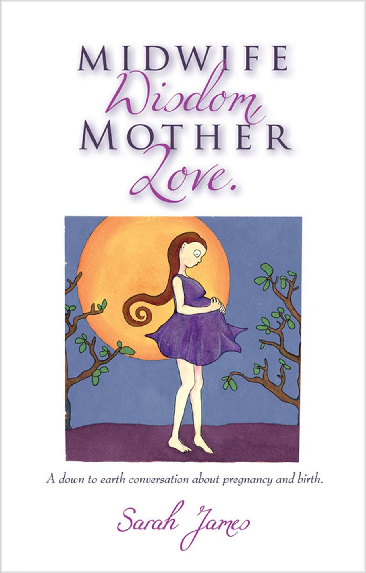 Midwife Wisdom, Mother Love