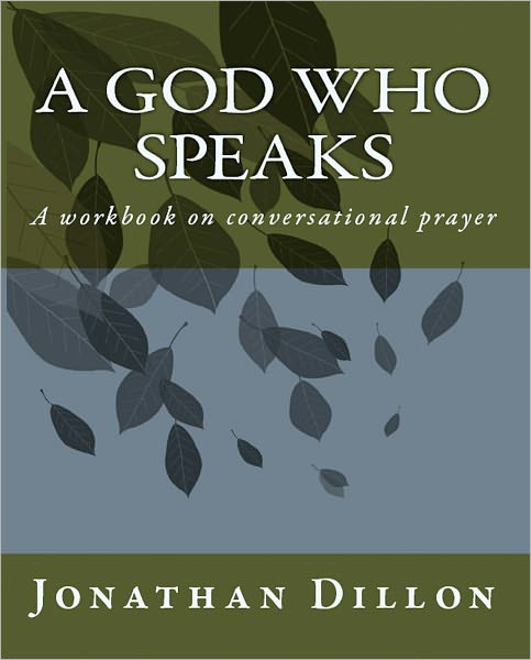 A God Who Speaks, A Workbook On Conversational Prayer