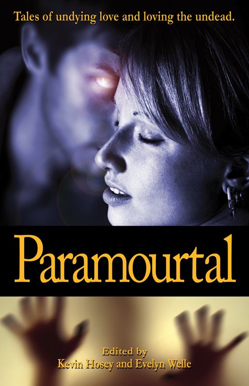 Paramourtal: Tales of Undying Love and Loving The Undead