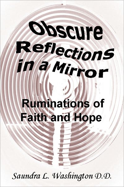 Obscure Reflections in a Mirror: Ruminations of Faith and Hope