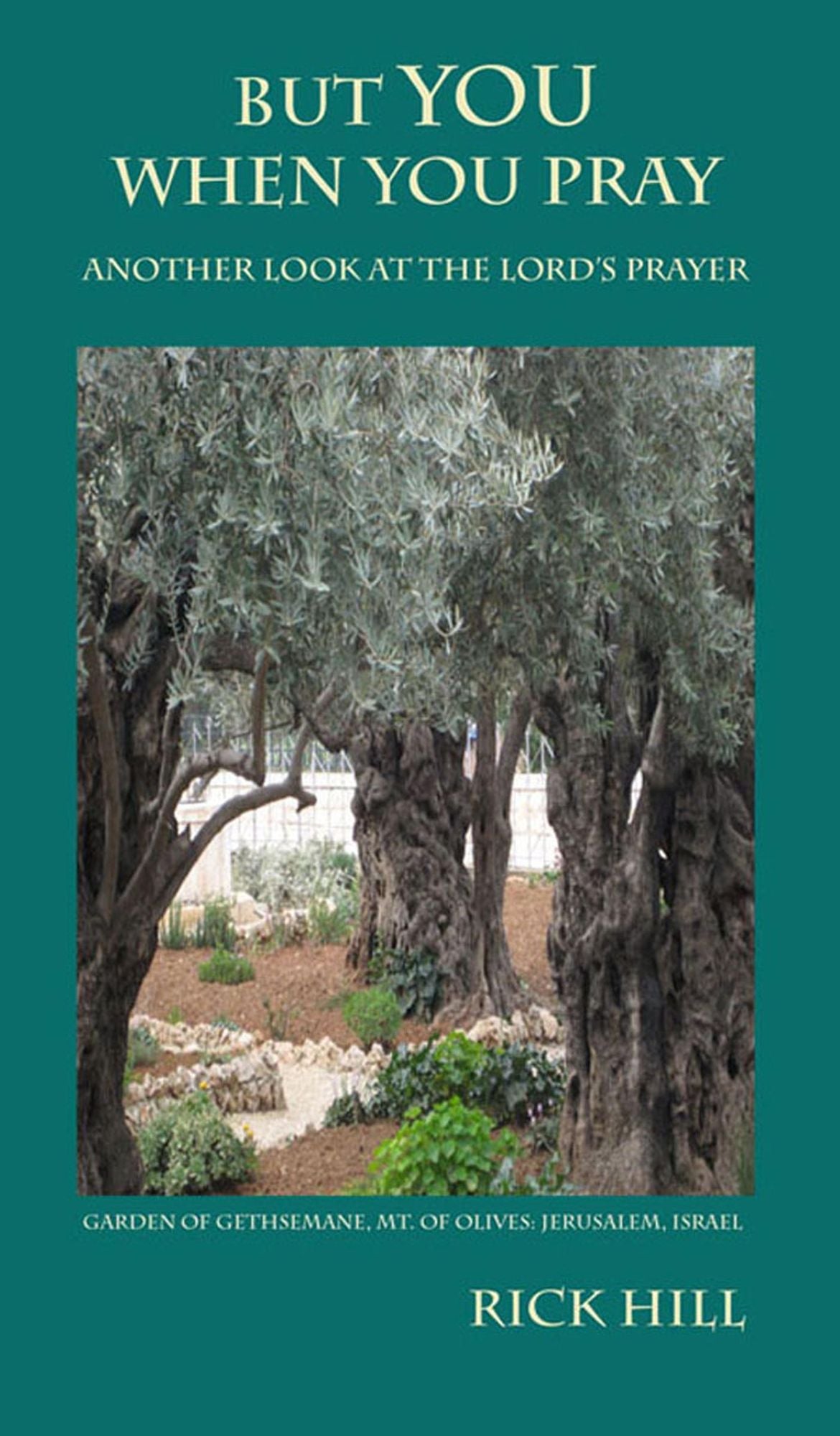 But YOU When You Pray: Another Look At The Lord's Prayer