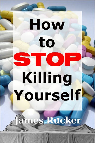 How To Stop Killing Yourself