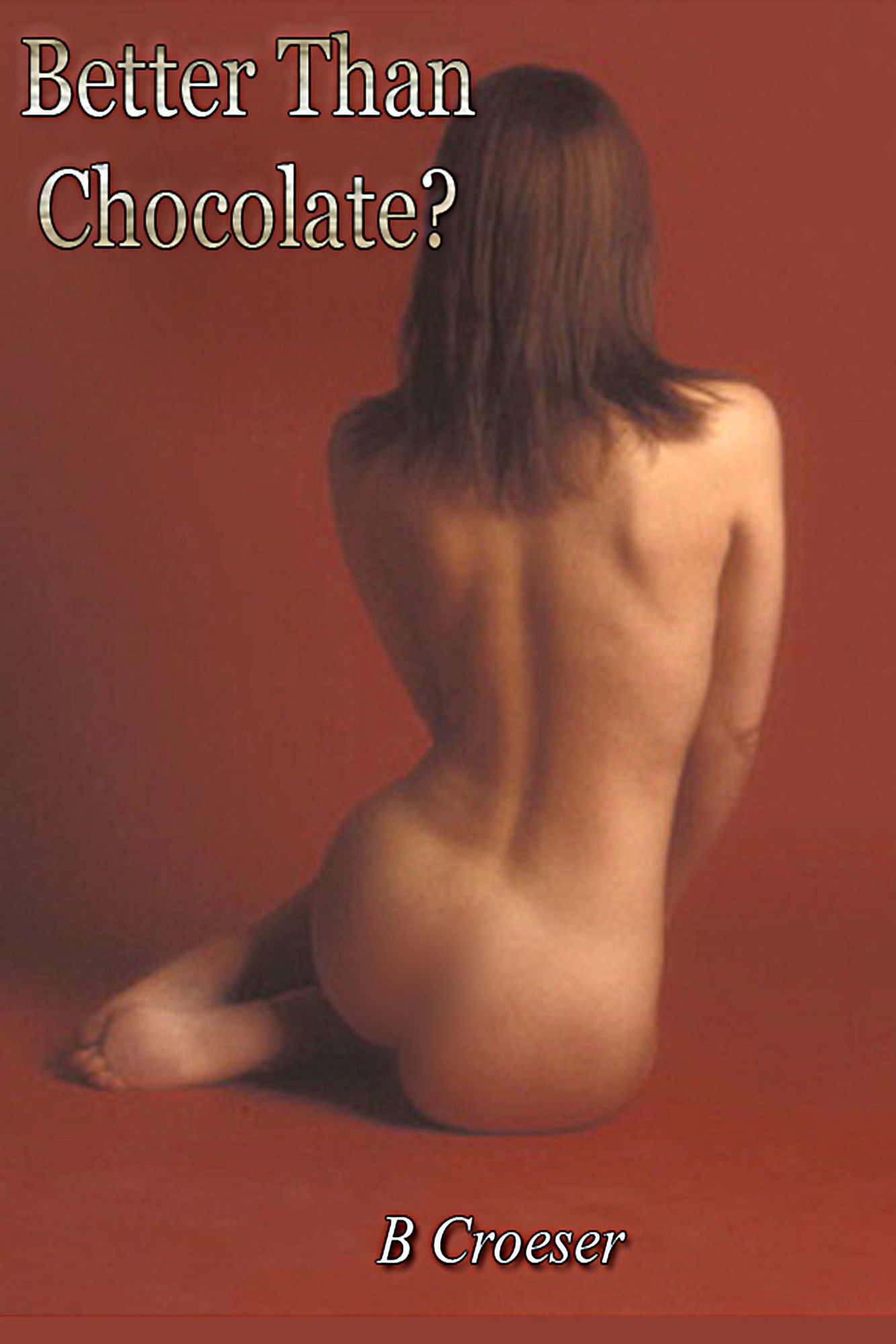 Better than Chocolates?