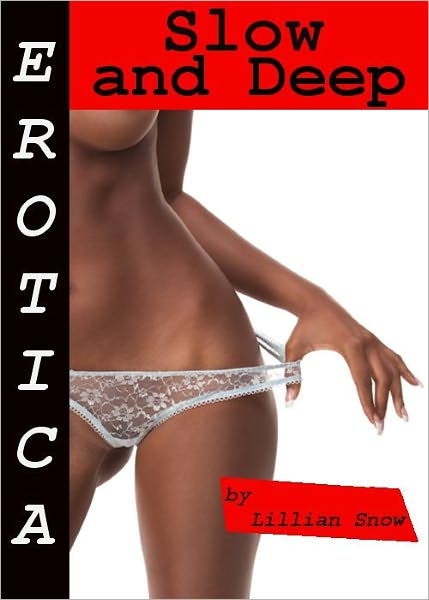 Erotica: Slow and Deep, Tales of Sex
