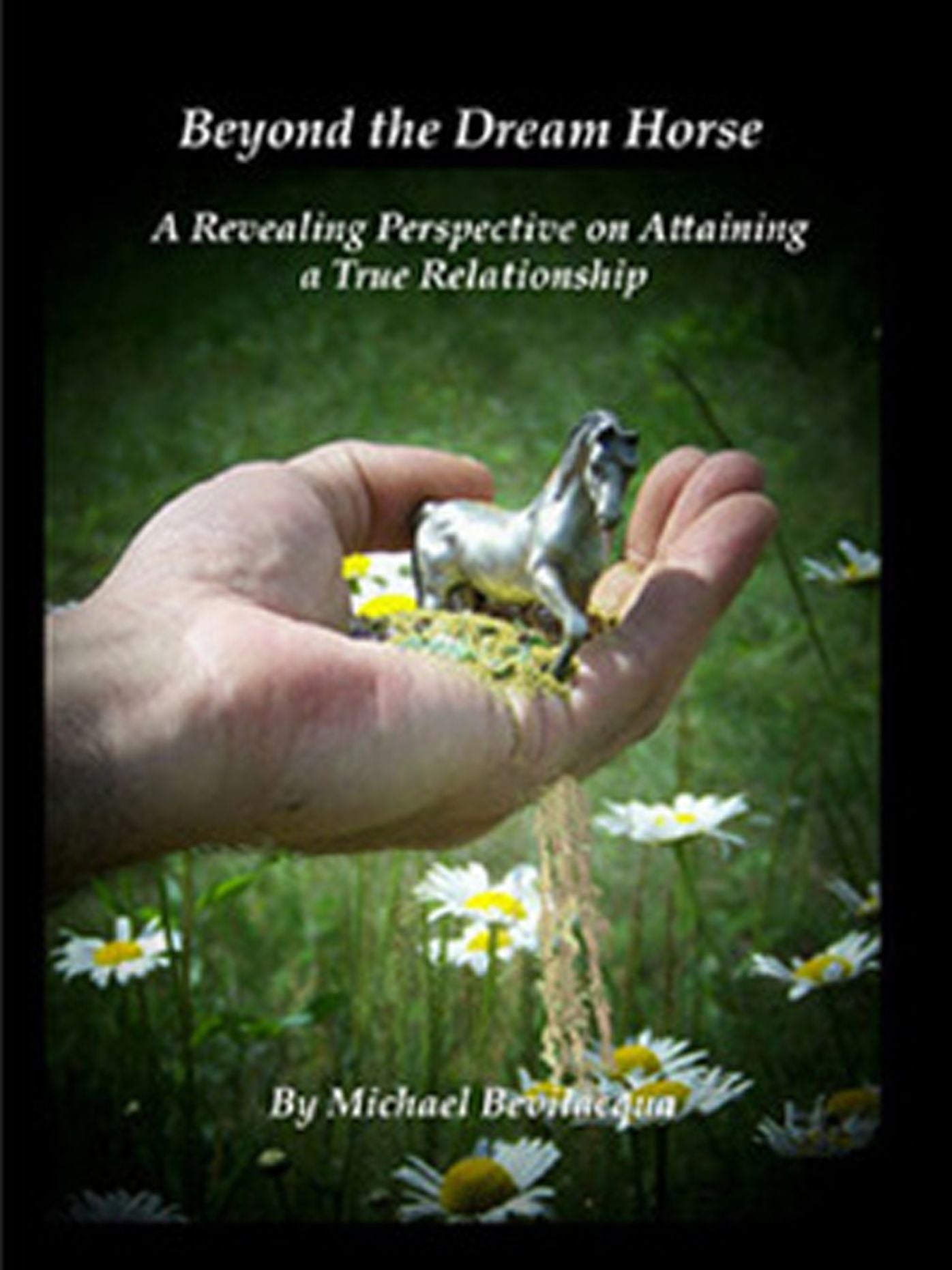 Beyond the Dream Horse: A Revealing Perspective on Attaining a True Relationship