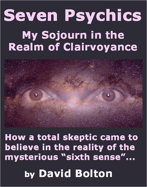 Seven Psychics: My Sojourn in the Realm of Clairvoyance
