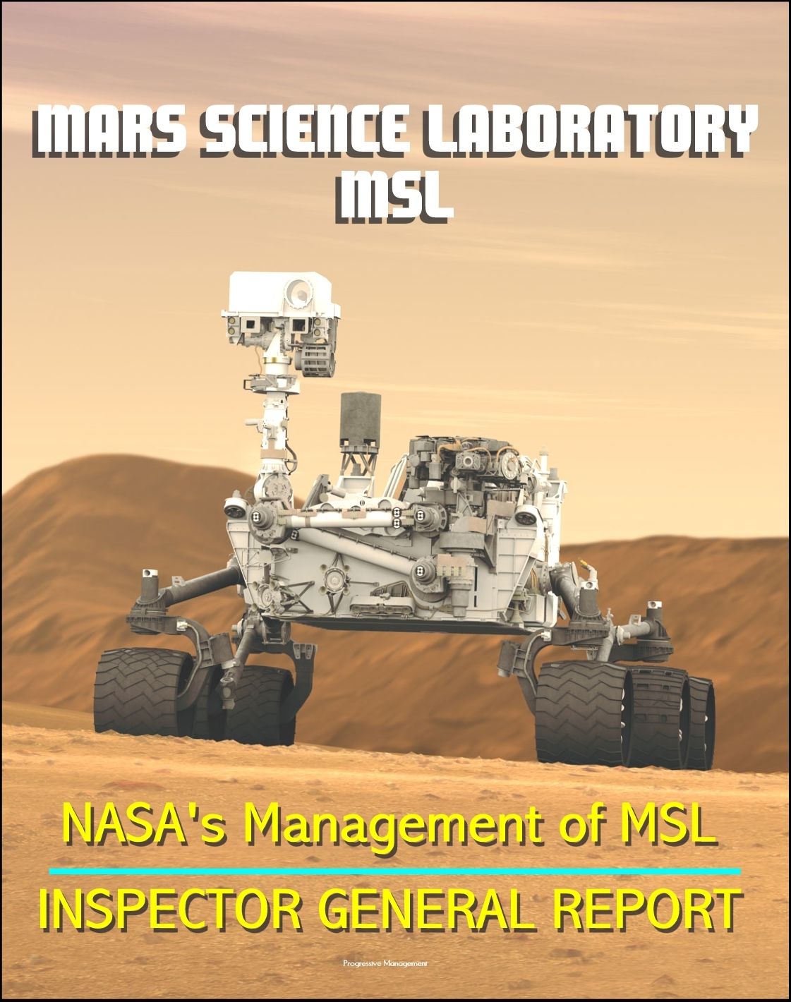 NASA's Management of the Mars Science Laboratory Project (MSL): Inspector General Report on Technical and Financial Problems with Mars Exploration Program Rover
